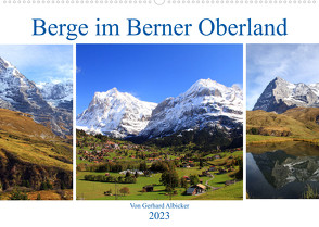 Berge im Berner Oberland (Wandkalender 2023 DIN A2 quer) von Albicker,  Gerhard