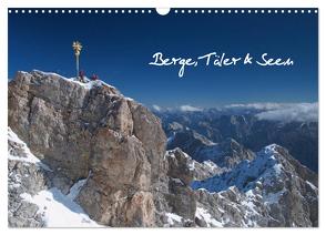 Berge, Täler & Seen (Wandkalender 2024 DIN A3 quer), CALVENDO Monatskalender von Rieß,  Gerhard