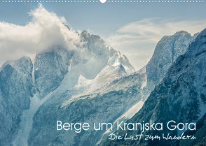 Berge um Kranjska Gora – die Lust zum Wandern (Wandkalender 2022 DIN A2 quer) von Gross,  Viktor