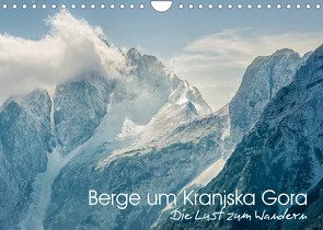 Berge um Kranjska Gora – die Lust zum Wandern (Wandkalender 2023 DIN A4 quer) von Gross,  Viktor