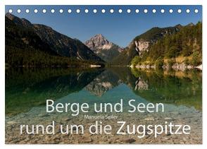 Berge und Seen rund um die Zugspitze (Tischkalender 2024 DIN A5 quer), CALVENDO Monatskalender von Seiler,  Manuela