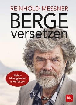 Berge versetzen von Messner,  Reinhold