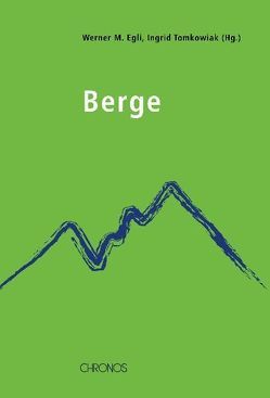 Berge von Egli,  Werner M., Tomkowiak,  Ingrid