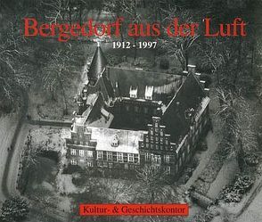 Bergedorf aus der Luft von Dahms,  Geerd, Haessler,  Hilke, Hehnke,  Karen, Lindemann,  Jörn U., Pries,  Martin, Simon,  Monika, Ulmer,  Tanja, Zimmermann,  Thomas