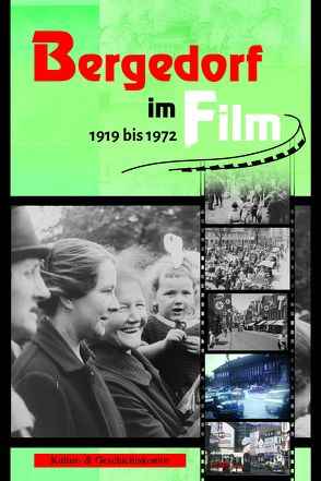 Bergedorf im Film 1919-1972 von Kultur- & Geschichtskontor