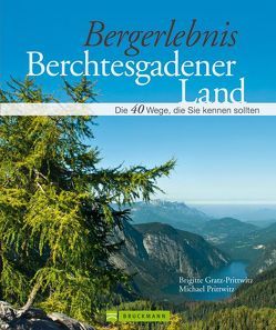Bergerlebnis Berchtesgadener Land von Gratz-Prittwitz,  Brigitte, Prittwitz,  Michael