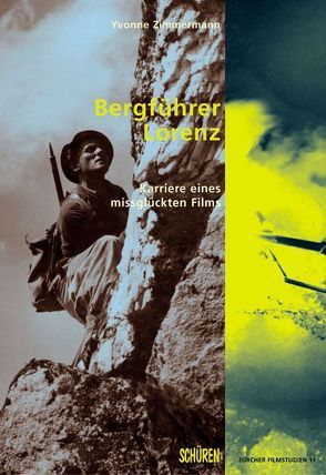 Bergführer Lorenz – Karriere eines missglückten Films von Zimmermann,  Yvonne