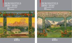 Berghotels 1890–1930: Südtirol, Nordtirol und Trentino von Schlorhaufer,  Bettina, Touriseum – Südtiroler Landesmuseum für Tourismus