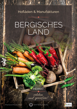 Bergisches Land – Hofläden & Manufakturen von Rheinland Presse Service