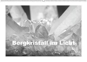 Bergkristall im Licht (Wandkalender 2019 DIN A2 quer) von Poetsch,  Rolf