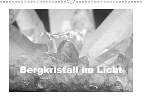 Bergkristall im Licht (Wandkalender 2019 DIN A3 quer) von Poetsch,  Rolf