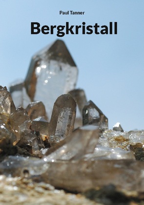 Bergkristall von Tanner,  Paul