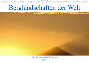 Berglandschaften der Welt (Wandkalender 2023 DIN A4 quer) von Janietz,  Dietmar