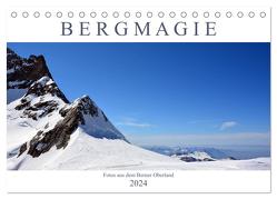 Bergmagie – Fotos aus dem Berner Oberland (Tischkalender 2024 DIN A5 quer), CALVENDO Monatskalender von Schnittert,  Bettina