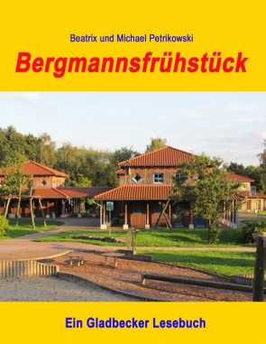 Bergmannsfrühstück von Petrikowski,  Beatrix, Petrikowski,  Michael
