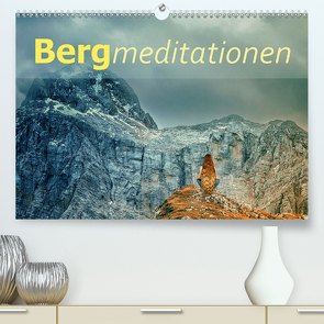 Bergmeditationen (Premium, hochwertiger DIN A2 Wandkalender 2020, Kunstdruck in Hochglanz) von Brunner-Klaus,  Liselotte