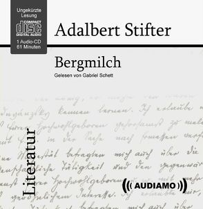 Bergmilch von Audiamo Hörbuch, Schett,  Gabriel, Stifter,  Adalbert