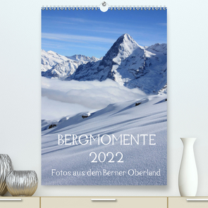Bergmomente (Premium, hochwertiger DIN A2 Wandkalender 2022, Kunstdruck in Hochglanz) von Schnittert,  Bettina