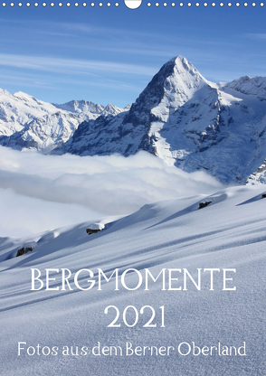 Bergmomente (Wandkalender 2021 DIN A3 hoch) von Schnittert,  Bettina