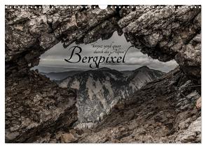 Bergpixel „kreuz und quer durch die Alpen“ (Wandkalender 2024 DIN A3 quer), CALVENDO Monatskalender von Major,  Maik