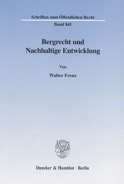 Bergrecht und Nachhaltige Entwicklung. von Frenz,  Walter