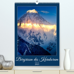Bergriesen des Karakorum (Premium, hochwertiger DIN A2 Wandkalender 2023, Kunstdruck in Hochglanz) von Weigelt,  Holger