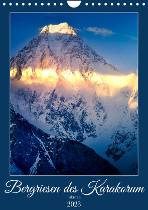 Bergriesen des Karakorum (Wandkalender 2023 DIN A4 hoch) von Weigelt,  Holger