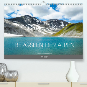 Bergseen der Alpen (Premium, hochwertiger DIN A2 Wandkalender 2022, Kunstdruck in Hochglanz) von Miriam Schwarzfischer,  Fotografin