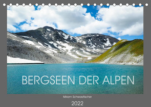 Bergseen der Alpen (Tischkalender 2022 DIN A5 quer) von Miriam Schwarzfischer,  Fotografin