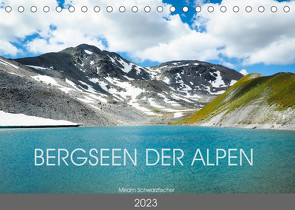 Bergseen der Alpen (Tischkalender 2023 DIN A5 quer) von Miriam Schwarzfischer,  Fotografin