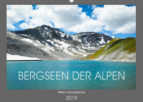 Bergseen der Alpen (Wandkalender 2019 DIN A2 quer) von Miriam Schwarzfischer,  Fotografin