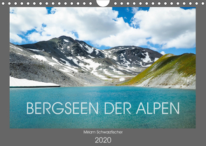 Bergseen der Alpen (Wandkalender 2020 DIN A4 quer) von Miriam Schwarzfischer,  Fotografin