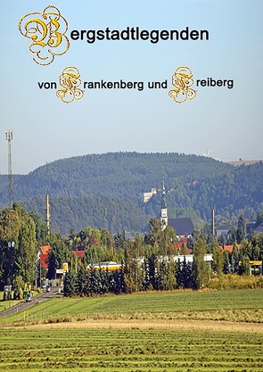 Bergstadtlegenden von Frankenberg und Freiberg von Langer,  Hans-Dieter