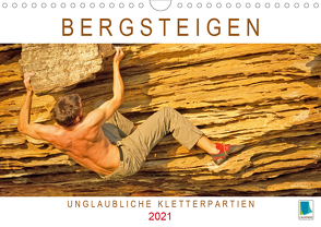 Bergsteigen: Unglaubliche Kletterpartien (Wandkalender 2021 DIN A4 quer) von CALVENDOO