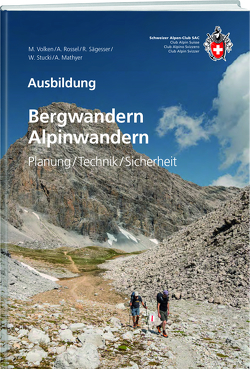 Bergwandern / Alpinwandern von Mathyer,  Andreas, Rossel,  Anita, Sägesser,  Rolf, Stucki,  Werner, Volken,  Marco