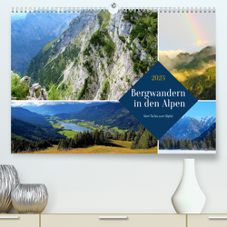 Bergwandern in den Alpen – vom Tal bis zum Gipfel (Premium, hochwertiger DIN A2 Wandkalender 2023, Kunstdruck in Hochglanz) von Gillner,  Martin