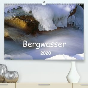Bergwasser (Premium, hochwertiger DIN A2 Wandkalender 2020, Kunstdruck in Hochglanz) von Fischer,  Dieter