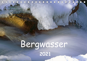 Bergwasser (Tischkalender 2021 DIN A5 quer) von Fischer,  Dieter