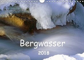 Bergwasser (Wandkalender 2018 DIN A4 quer) von Fischer,  Dieter