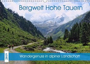 Bergwelt Hohe Tauern – Wandergenuss in alpiner Landschaft (Wandkalender 2019 DIN A3 quer) von Frost,  Anja