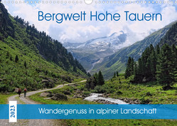 Bergwelt Hohe Tauern – Wandergenuss in alpiner Landschaft (Wandkalender 2023 DIN A3 quer) von Frost,  Anja
