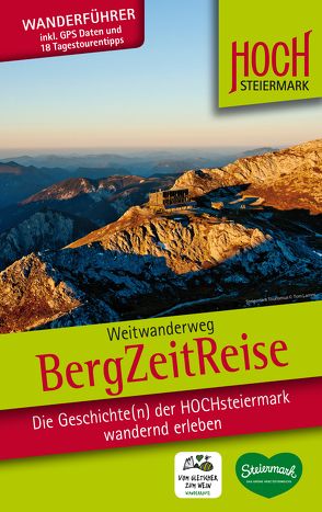 BergZeitReise – Weitwanderweg von Mag. Andreas Steininger,  Mag. Hannes Nothnagl