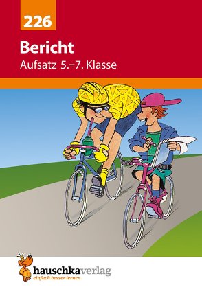 Bericht. Aufsatz 5.-7. Klasse, A5-Heft von Knapp,  Martina, Thiele,  Rainer, Widmann,  Gerhard