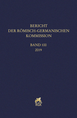 Bericht der Römisch-Germanischen Kommission 100 (2019)