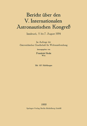 Bericht über den V. Internationalen Astronautischen Kongreß von Hecht,  Friedrich