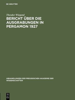 Bericht über die Ausgrabungen in Pergamon 1927 von Wiegand,  Theodor