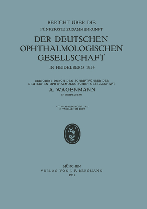 Bericht über die Fünfzigste Zusammenkunft der Deutschen Ophthalmologischen Gesellschaft in Heidelberg 1934 von Jaeger,  W., Wagenmann,  A.