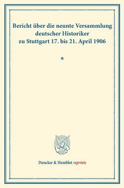 Bericht über die neunte Versammlung deutscher Historiker von Bureau der Versammlung deutscher Historiker