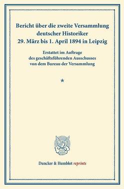 Bericht über die zweite Versammlung deutscher Historiker.