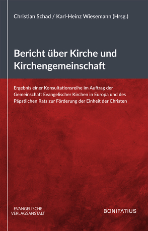 Bericht über Kirche und Kirchengemeinschaft von Schad,  Christian, Wiesemann,  Karl-Heinz